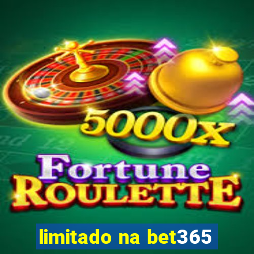 limitado na bet365